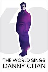“The World Sings Danny Chan” Concert - 高歌陳百強演唱會